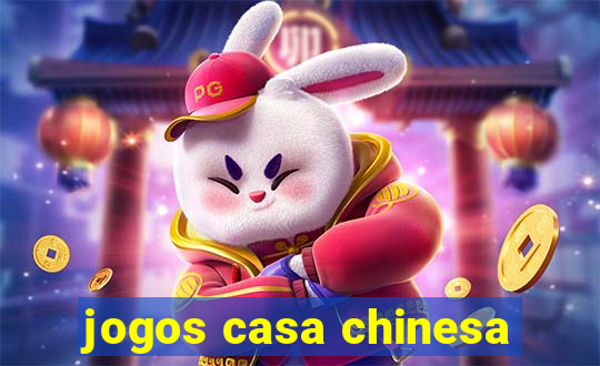 jogos casa chinesa